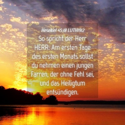 Picture 04 - Hesekiel 45:18 LUTH1912 - So spricht der Herr HERR: Am ersten Tage des - Bible Verse Picture