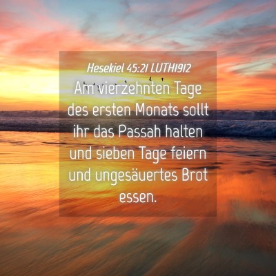 Picture 04 - Hesekiel 45:21 LUTH1912 - Am vierzehnten Tage des ersten Monats sollt ihr - Bible Verse Picture