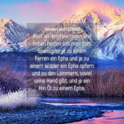 Picture 04 - Hesekiel 46:11 LUTH1912 - Aber an den Feiertagen und hohen Festen soll man - Bible Verse Picture
