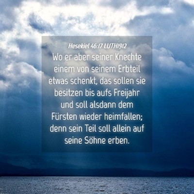 Picture 04 - Hesekiel 46:17 LUTH1912 - Wo er aber seiner Knechte einem von seinem - Bible Verse Picture
