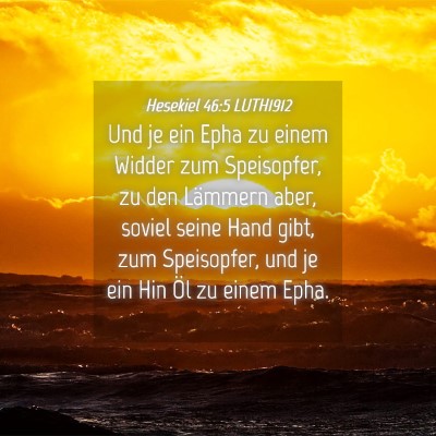 Picture 04 - Hesekiel 46:5 LUTH1912 - Und je ein Epha zu einem Widder zum Speisopfer, - Bible Verse Picture