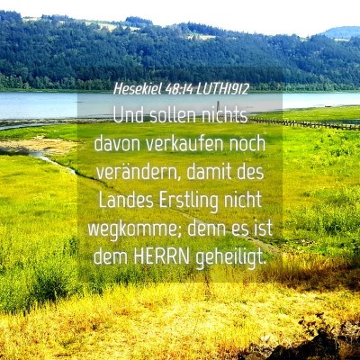 Picture 04 - Hesekiel 48:14 LUTH1912 - Und sollen nichts davon verkaufen noch - Bible Verse Picture