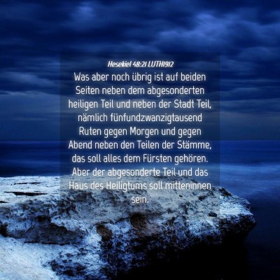 Picture 04 - Hesekiel 48:21 LUTH1912 - Was aber noch übrig ist auf beiden Seiten neben - Bible Verse Picture
