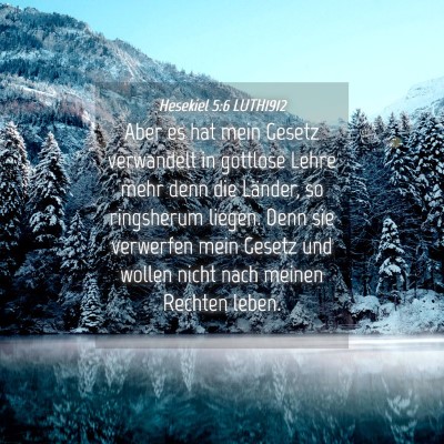 Picture 04 - Hesekiel 5:6 LUTH1912 - Aber es hat mein Gesetz verwandelt in gottlose - Bible Verse Picture