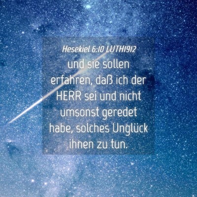 Picture 04 - Hesekiel 6:10 LUTH1912 - und sie sollen erfahren, daß ich der HERR sei - Bible Verse Picture