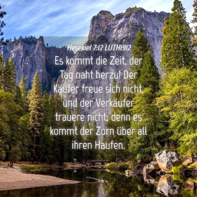 Picture 04 - Hesekiel 7:12 LUTH1912 - Es kommt die Zeit, der Tag naht herzu! Der - Bible Verse Picture