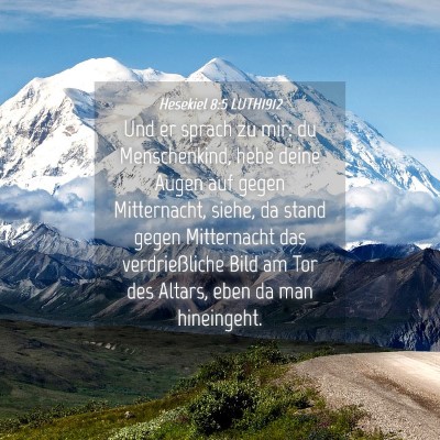 Picture 04 - Hesekiel 8:5 LUTH1912 - Und er sprach zu mir: du Menschenkind, hebe deine - Bible Verse Picture