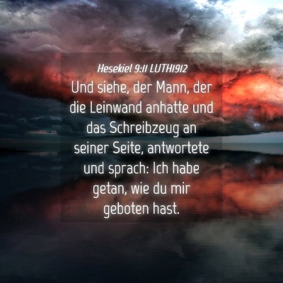 Picture 04 - Hesekiel 9:11 LUTH1912 - Und siehe, der Mann, der die Leinwand anhatte und - Bible Verse Picture