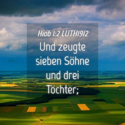 Picture 04 - Hiob 1:2 LUTH1912 - Und zeugte sieben Söhne und drei - Bible Verse Picture