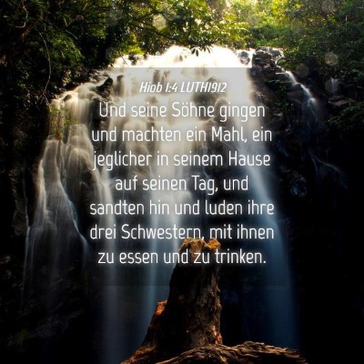Picture 04 - Hiob 1:4 LUTH1912 - Und seine Söhne gingen und machten ein Mahl, ein - Bible Verse Picture