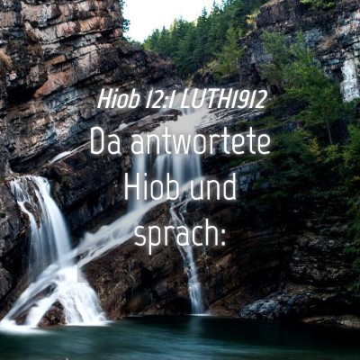 Picture 04 - Hiob 12:1 LUTH1912 - Da antwortete Hiob und - Bible Verse Picture