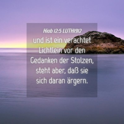 Picture 04 - Hiob 12:5 LUTH1912 - und ist ein verachtet Lichtlein vor den Gedanken - Bible Verse Picture