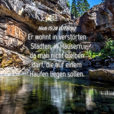 Picture 04 - Hiob 15:28 LUTH1912 - Er wohnt in verstörten Städten, in Häusern, da - Bible Verse Picture