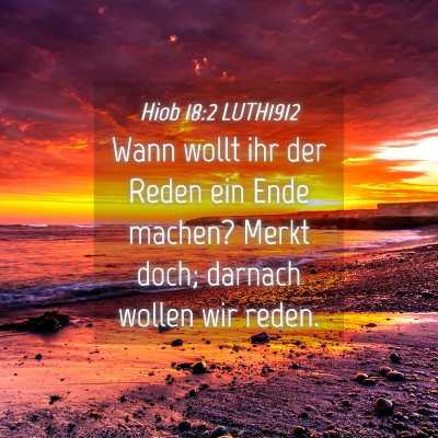 Picture 04 - Hiob 18:2 LUTH1912 - Wann wollt ihr der Reden ein Ende machen? Merkt - Bible Verse Picture