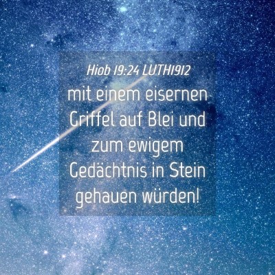 Picture 04 - Hiob 19:24 LUTH1912 - mit einem eisernen Griffel auf Blei und zum - Bible Verse Picture