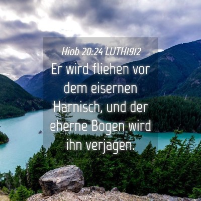 Picture 04 - Hiob 20:24 LUTH1912 - Er wird fliehen vor dem eisernen Harnisch, und - Bible Verse Picture