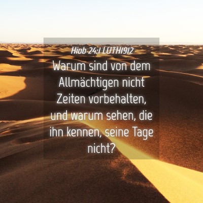 Picture 04 - Hiob 24:1 LUTH1912 - Warum sind von dem Allmächtigen nicht Zeiten - Bible Verse Picture