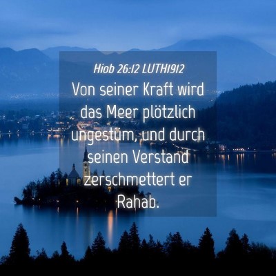 Picture 04 - Hiob 26:12 LUTH1912 - Von seiner Kraft wird das Meer plötzlich - Bible Verse Picture