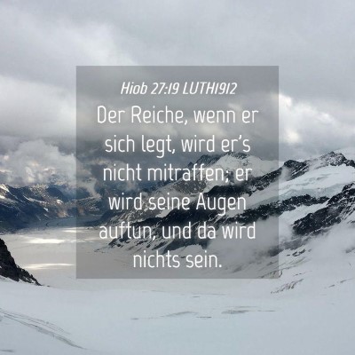 Picture 04 - Hiob 27:19 LUTH1912 - Der Reiche, wenn er sich legt, wird er's nicht - Bible Verse Picture