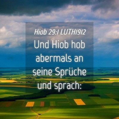 Picture 04 - Hiob 29:1 LUTH1912 - Und Hiob hob abermals an seine Sprüche und - Bible Verse Picture