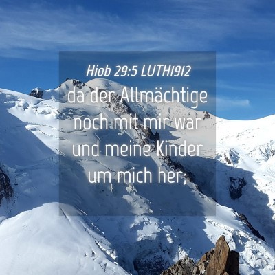 Picture 04 - Hiob 29:5 LUTH1912 - da der Allmächtige noch mit mir war und meine - Bible Verse Picture