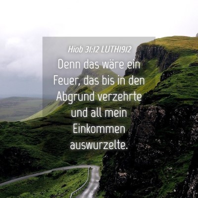 Picture 04 - Hiob 31:12 LUTH1912 - Denn das wäre ein Feuer, das bis in den Abgrund - Bible Verse Picture