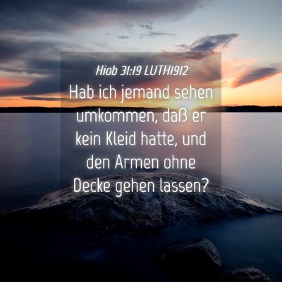 Picture 04 - Hiob 31:19 LUTH1912 - Hab ich jemand sehen umkommen, daß er kein Kleid - Bible Verse Picture