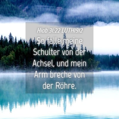 Picture 04 - Hiob 31:22 LUTH1912 - So falle meine Schulter von der Achsel, und mein - Bible Verse Picture