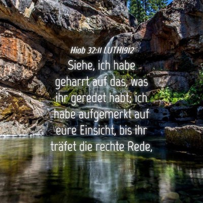 Picture 04 - Hiob 32:11 LUTH1912 - Siehe, ich habe geharrt auf das, was ihr geredet - Bible Verse Picture