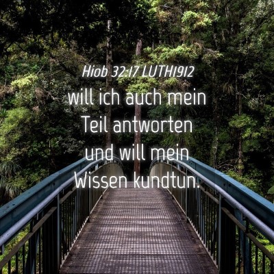 Picture 04 - Hiob 32:17 LUTH1912 - will ich auch mein Teil antworten und will mein - Bible Verse Picture