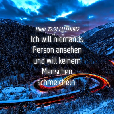 Picture 04 - Hiob 32:21 LUTH1912 - Ich will niemands Person ansehen und will keinem - Bible Verse Picture