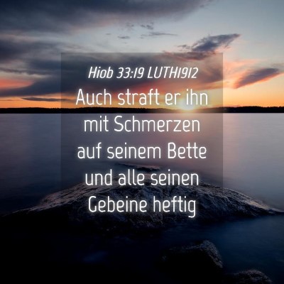 Picture 04 - Hiob 33:19 LUTH1912 - Auch straft er ihn mit Schmerzen auf seinem Bette - Bible Verse Picture
