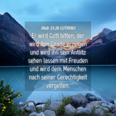Picture 04 - Hiob 33:26 LUTH1912 - Er wird Gott bitten; der wird ihm Gnade erzeigen - Bible Verse Picture