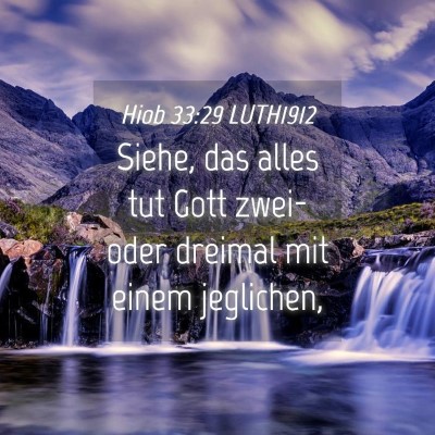 Picture 04 - Hiob 33:29 LUTH1912 - Siehe, das alles tut Gott zwei-oder dreimal mit - Bible Verse Picture