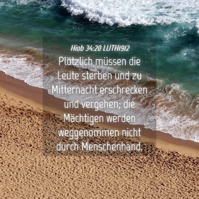 Picture 04 - Hiob 34:20 LUTH1912 - Plötzlich müssen die Leute sterben und zu - Bible Verse Picture