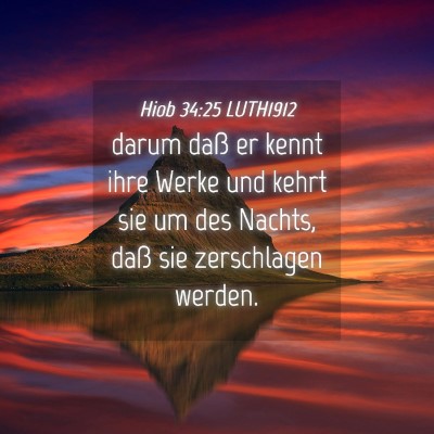 Picture 04 - Hiob 34:25 LUTH1912 - darum daß er kennt ihre Werke und kehrt sie um - Bible Verse Picture