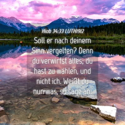 Picture 04 - Hiob 34:33 LUTH1912 - Soll er nach deinem Sinn vergelten? Denn du - Bible Verse Picture