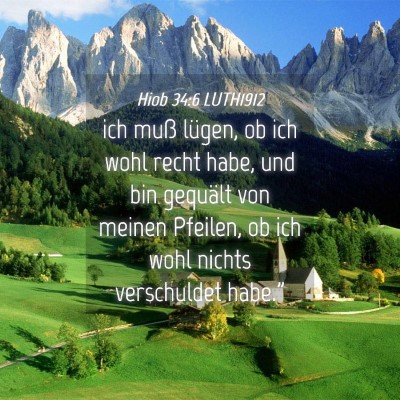 Picture 04 - Hiob 34:6 LUTH1912 - ich muß lügen, ob ich wohl recht habe, und bin - Bible Verse Picture
