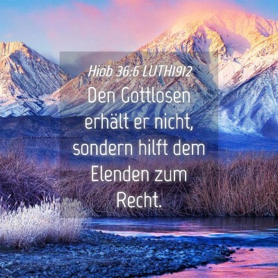 Picture 04 - Hiob 36:6 LUTH1912 - Den Gottlosen erhält er nicht, sondern hilft dem - Bible Verse Picture
