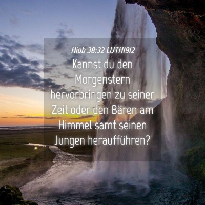 Picture 04 - Hiob 38:32 LUTH1912 - Kannst du den Morgenstern hervorbringen zu seiner - Bible Verse Picture