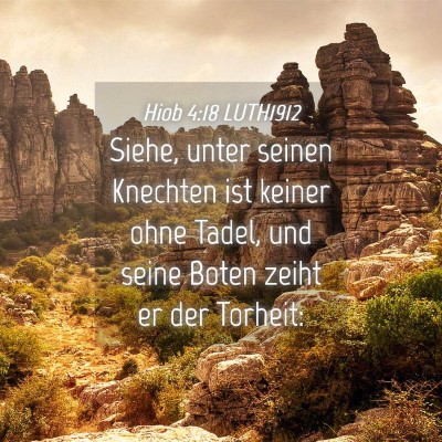 Picture 04 - Hiob 4:18 LUTH1912 - Siehe, unter seinen Knechten ist keiner ohne - Bible Verse Picture
