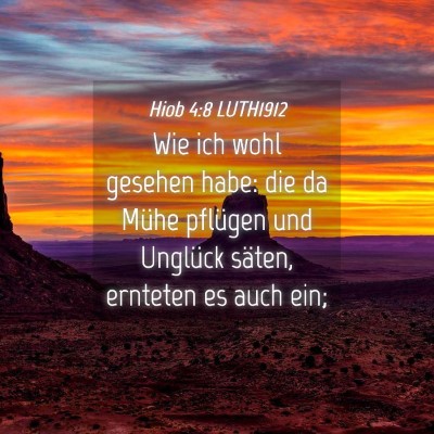 Picture 04 - Hiob 4:8 LUTH1912 - Wie ich wohl gesehen habe: die da Mühe pflügen - Bible Verse Picture