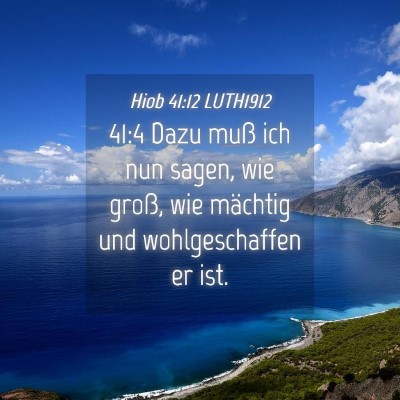 Picture 04 - Hiob 41:12 LUTH1912 - 41:4 Dazu muß ich nun sagen, wie groß, wie - Bible Verse Picture