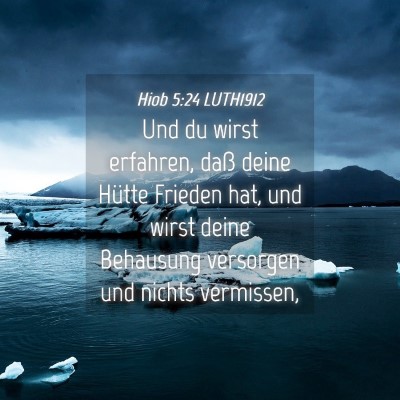 Picture 04 - Hiob 5:24 LUTH1912 - Und du wirst erfahren, daß deine Hütte Frieden - Bible Verse Picture