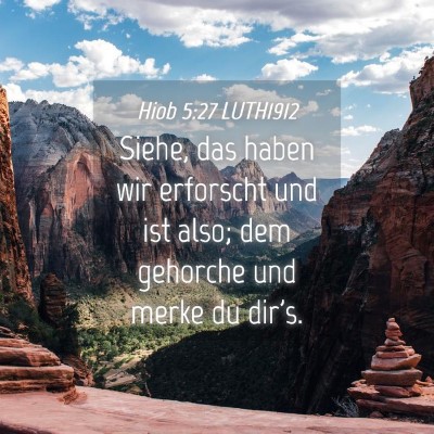 Picture 04 - Hiob 5:27 LUTH1912 - Siehe, das haben wir erforscht und ist also; dem - Bible Verse Picture