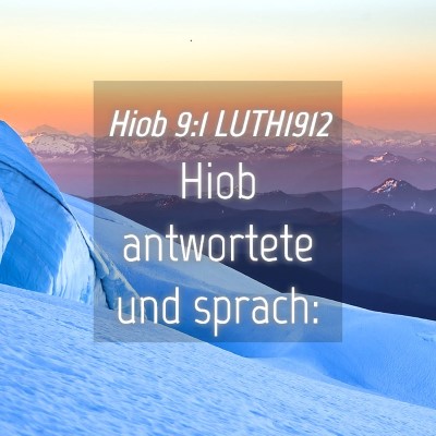 Picture 04 - Hiob 9:1 LUTH1912 - Hiob antwortete und - Bible Verse Picture