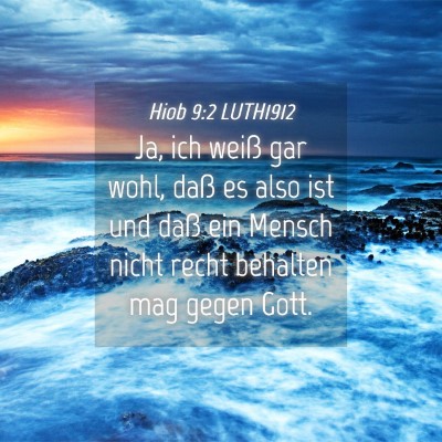 Picture 04 - Hiob 9:2 LUTH1912 - Ja, ich weiß gar wohl, daß es also ist und daß - Bible Verse Picture