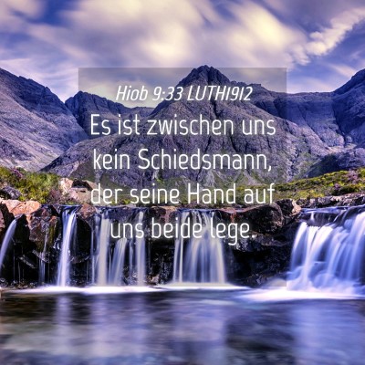 Picture 04 - Hiob 9:33 LUTH1912 - Es ist zwischen uns kein Schiedsmann, der seine - Bible Verse Picture