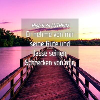 Picture 04 - Hiob 9:34 LUTH1912 - Er nehme von mir seine Rute und lasse seinen - Bible Verse Picture