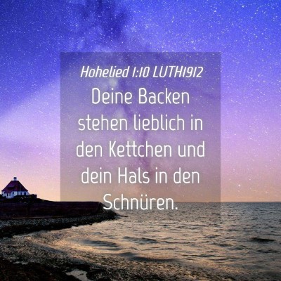 Picture 04 - Hohelied 1:10 LUTH1912 - Deine Backen stehen lieblich in den Kettchen und - Bible Verse Picture